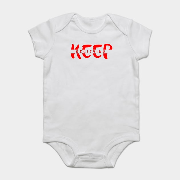 Keep Believing Baby Bodysuit by Skymann